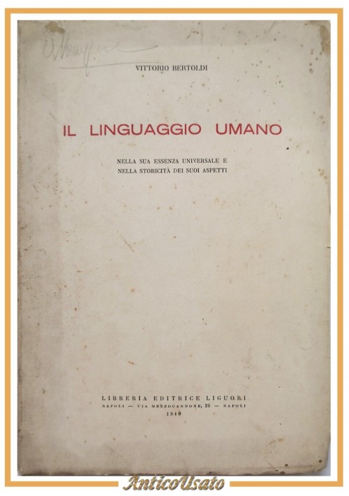 IL LINGUAGGIO UMANO nella sua essenza di Vittorio Bertoldi 1949 Liguori Libro