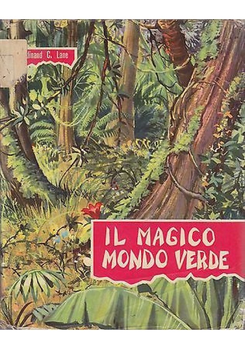 IL MAGICO MONDO VERDE di Ferdinand Lane 1959 Fabbri libro illustrato per ragazzi