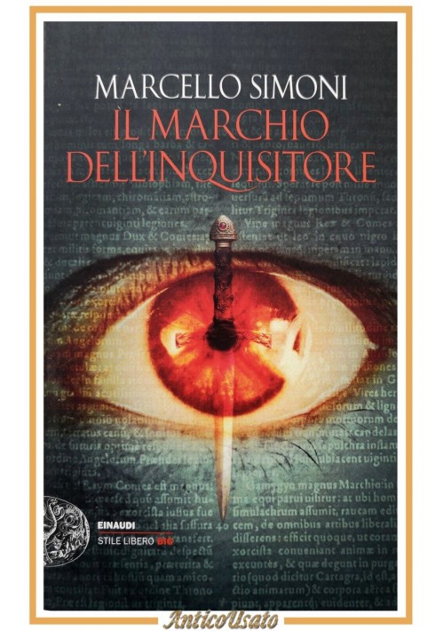 IL MARCHIO DELL'INQUISITORE di Marcello Simoni 2016 Einaudi Libro romanzo