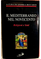 IL MEDITERRANEO NEL NOVECENTO di Andrea Riccardi 1994 San Paolo libro religioni