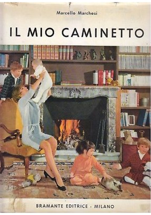 IL MIO CAMINETTO Marcello Marchesi 1966 Bramante - modernariato arredamento