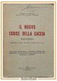 IL NUOVO CODICE DELLA CACCIA di Tommaso Perseo 1956 Nostra Tribuna Libro leggi