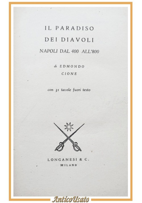 IL PARADISO DEI DIAVOLI NAPOLI DAL 400 ALL'800 di Edmondo Cione 1949 Longanesi