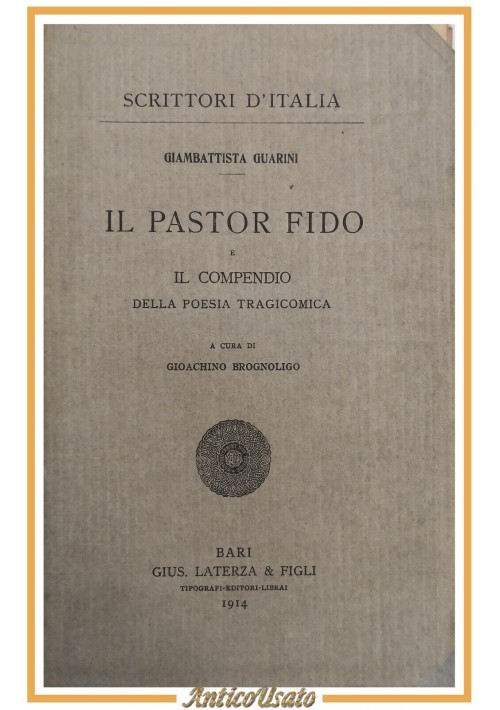 IL PASTOR FIDO E IL COMPENDIO DELLA POESIA TRAGICOMICA di Guarini 1914 Laterza