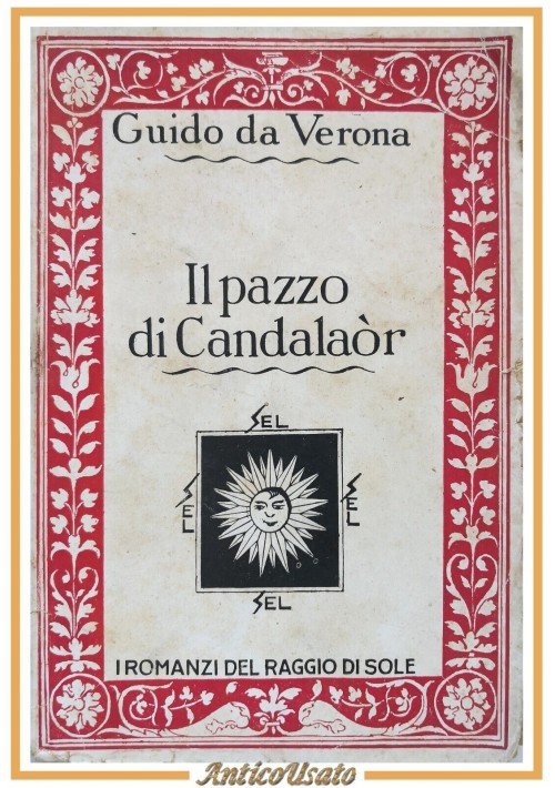 IL PAZZO DI CANDALAÒR Guido Da Verona 1932 Editrice Lombarda libro scompaginato