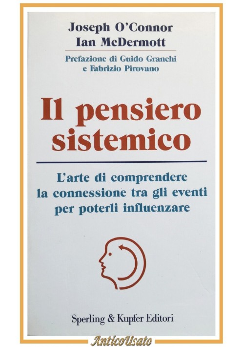 IL PENSIERO SISTEMICO di Joseph O'Connor e McDermott 2003 Sperling Kupfer Libro