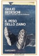 IL PESO DELLO ZAINO di Giulio Bedeschi 1966 Garzanti Libro Armir  I edizione 2WW