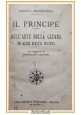 IL PRINCIPE dell'arte della guerra scritti politici di Niccolò Machiavelli libro