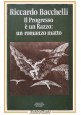 IL PROGRESSO È UN RAZZO ROMANZO MATTO di Riccardo Bacchelli 1975 Mondadori libro