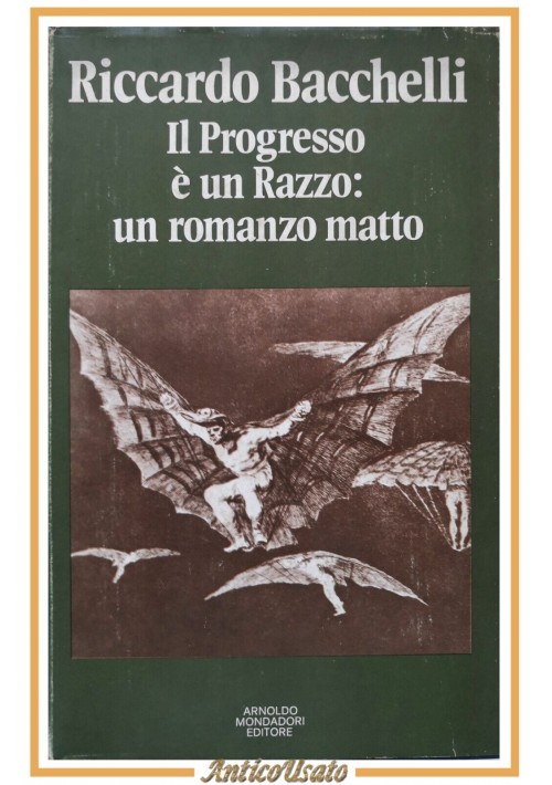 IL PROGRESSO È UN RAZZO ROMANZO MATTO di Riccardo Bacchelli 1975 Mondadori libro