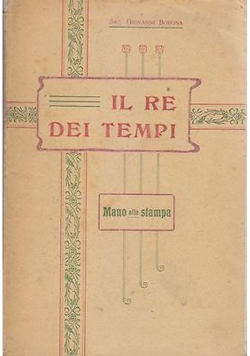 IL RE DEI TEMPI mano alla stampa di Giovanni Borgna 1914 Scuola Tipografica