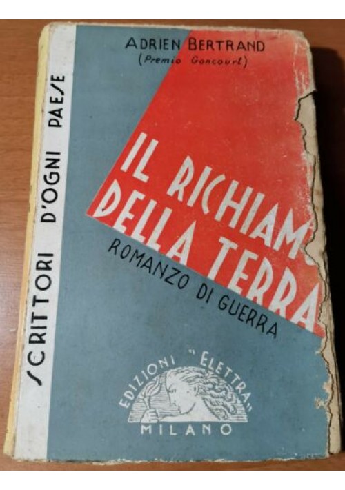 IL RICHIAMO DELLA TERRA ROMANZO DI GUERRA Adrien Bertrand 1934 Elettra  libro