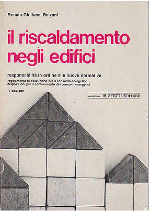 Riscaldamento Negli Edifici di Renata Giuliana Balzani 1979 Buffetti