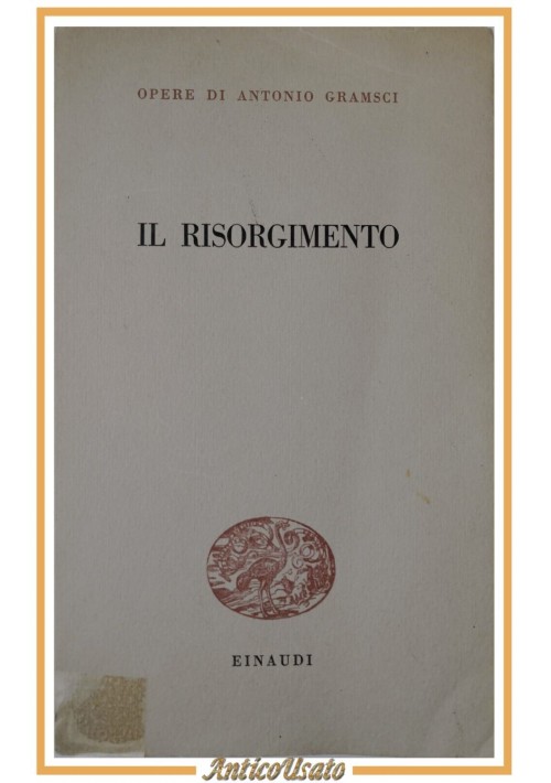 IL RISORGIMENTO di Antonio Gramsci 1954 Einaudi Opere Libro