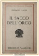 IL SACCO DELL'ORCO di Giovanni Papini 1933 Vallecchi Libro letteratura italiana