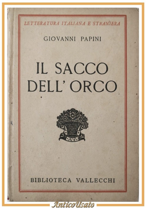 IL SACCO DELL'ORCO di Giovanni Papini 1933 Vallecchi Libro letteratura italiana