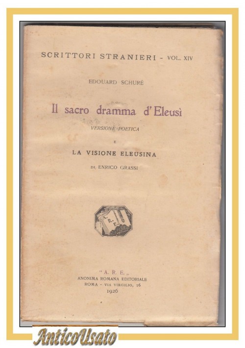 IL SACRO DRAMMA D'ELEUSI Versione Poetica di Edouard Schure  1926 libro Grassi