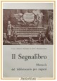 IL SEGNALIBRO manuale del bibliotecario per ragazzi 1965 libro centro didattico