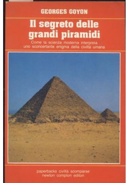 IL SEGRETO DELLE GRANDI PIRAMIDI di Georges Goyon 1990 Newton Compton 