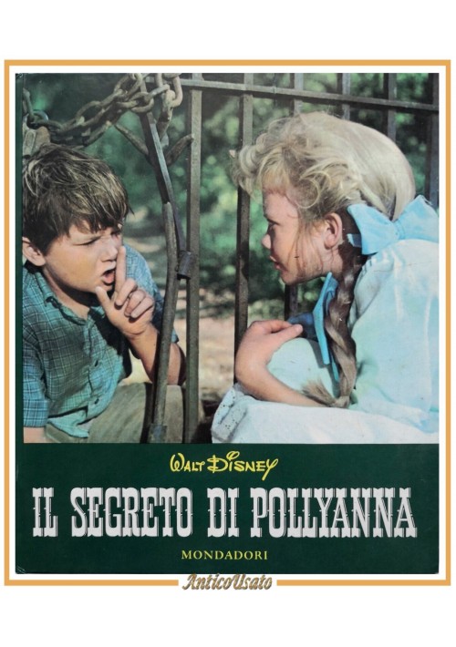 IL SEGRETO DI POLLYANNA di Walt Disney 1964 Mondadori Libro illustrato infanzia