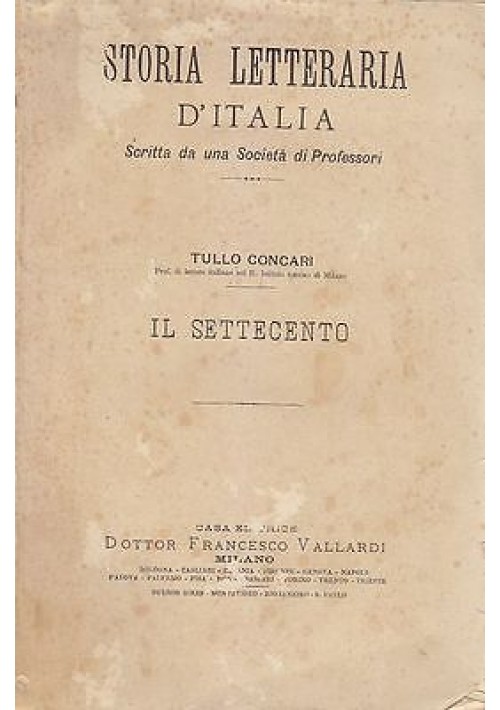 IL SETTECENTO di Tullo Concari - storia letteraria d'Italia 1900 (?) Vallardi