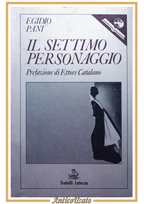 IL SETTIMO PERSONAGGIO di Egidio Pani 1992 Laterza libro critica teatrale