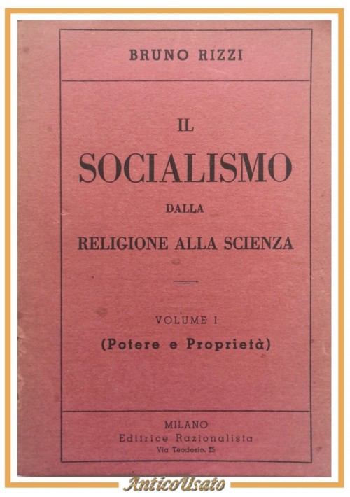 IL SOCIALISMO DALLA RELIGIONE ALLA SCIENZA di Bruno Rizzi 2 volumi libro