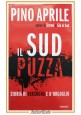 IL SUD PUZZA di Pino Aprile 2015 Piemme libro storia vergogna e d'orgoglio