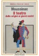 IL TEATRO DALLE ORIGINI AI GIORNI NOSTRI di Leon Moussinac 1982 Laterza Libro