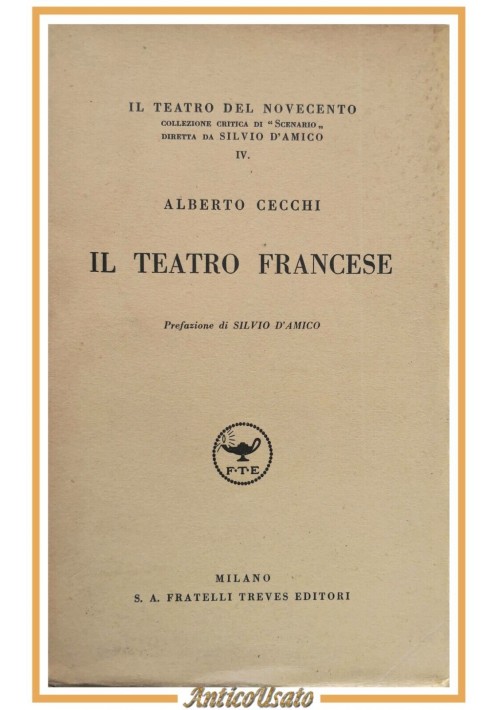 IL TEATRO FRANCESE di Alberto Cecchi 1935 Treves libro novecento D'Amico