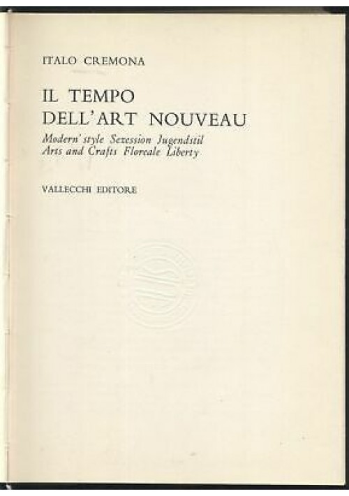 IL TEMPO DELL'ART NOUVEAU Italo Cremona 1964 Vallecchi modern style jugendstil