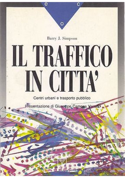 IL TRAFFICO IN CITTA' di Barry J. Simpson franco Muzzio editore 1990