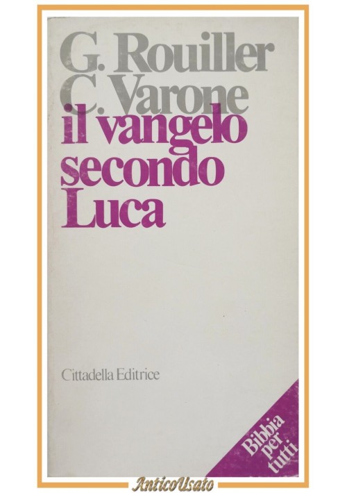 IL VANGELO SECONDO LUCA di Rouiller e Varone 1983 Cittadella libro Bibbia tutti