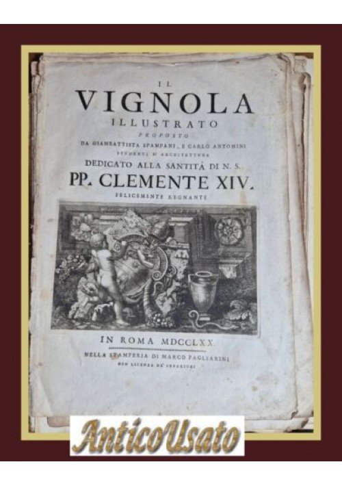 IL VIGNOLA ILLUSTRATO proposto da Spampani Antonini 1770 Pagliarini Libro antico