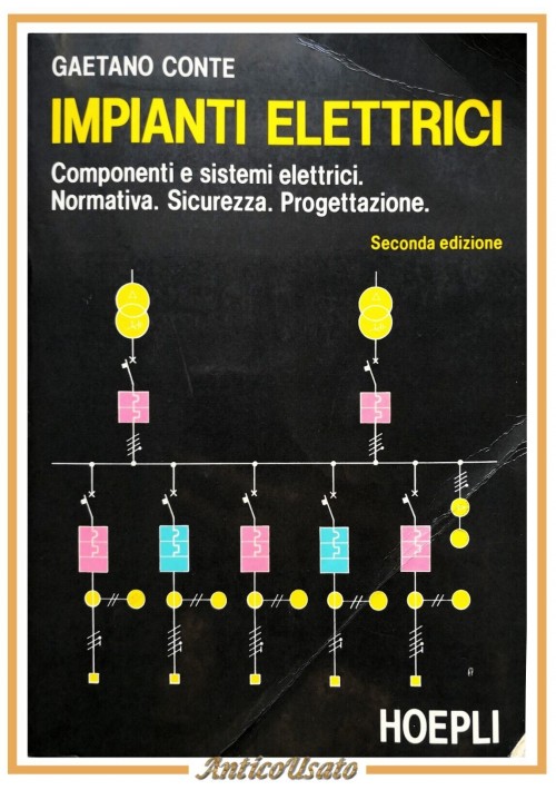 IMPIANTI ELETTRICI di Gaetano Conte 1996 Ulrico Hoepli libro componenti sistemi