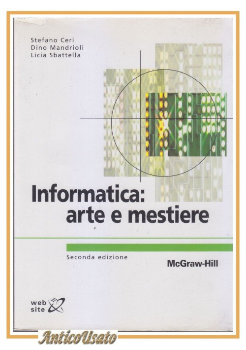 ESAURITO - INFORMATICA ARTE E MESTIERE di Ceri Mandrioli Sbattella 2004 McGraw Hill libro