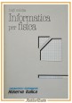 INFORMATICA PER FISICA di Luigi Milotta 1989 Minerva Italica libro manuale