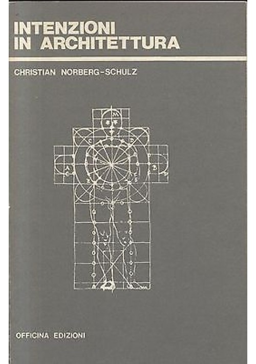 INTENZIONI IN ARCHITETTURA di Christian Norberg Schulz  Officina edizioni 1977 LIBRO