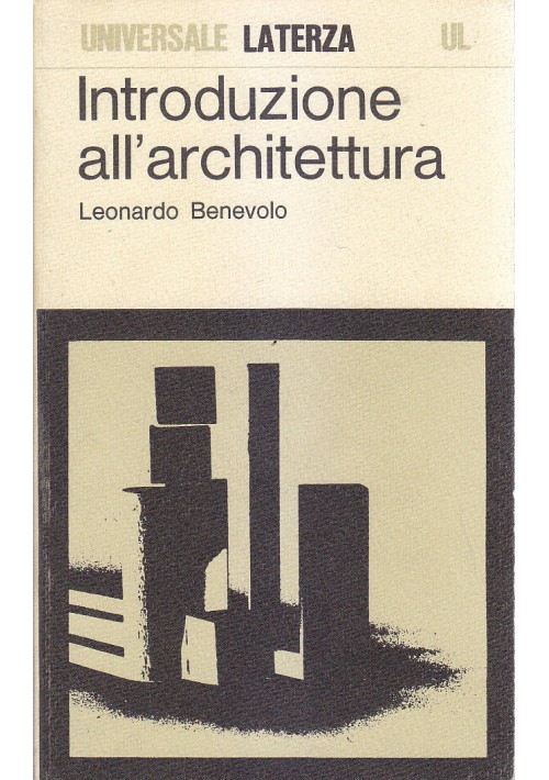 INTRODUZIONE ALL'ARCHITETTURA di Leonardo Benevolo 1974 Laterza Libro