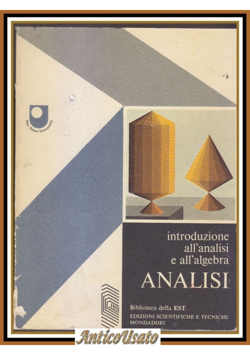 INTRODUZIONE ALL'ANALISI E ALL'ALGEBRA Open University 1974 Mondadori EST Libro