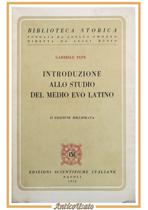 INTRODUZIONE ALLO STUDIO DEL MEDIO EVO LATINO di Gabriele Pepe 1950 ESI Libro