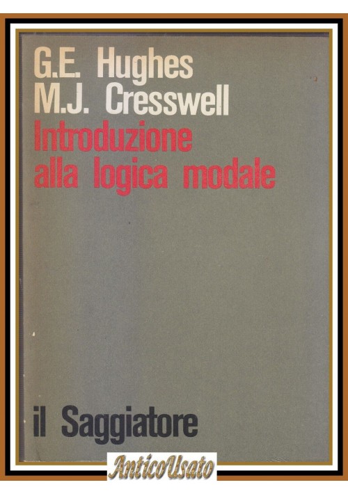 INTRODUZONE ALLA LOGICA MODALE di Hughes e Cresswell 1973 Il Saggiatore Libro