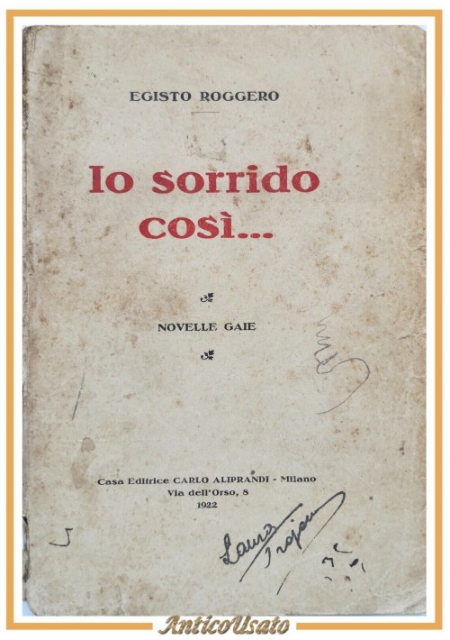 IO SORRIDO COSI novelle gaie di Egisto Roggero 1922 Carlo Aliprandi Libro