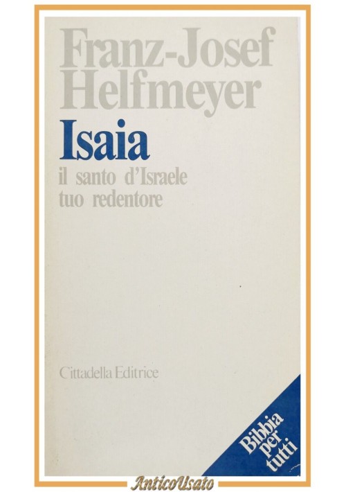 ISAIA di Franz Josef Helfmeyer 1989 Cittadella Libro il santo d'Israele redentor