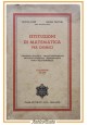 ISTITUZIONI DI MATEMATICA PER CHIMICI Bruno Finzi e Maria Pastori 1940 EST libro