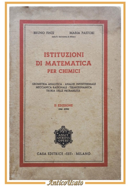 ISTITUZIONI DI MATEMATICA PER CHIMICI Bruno Finzi e Maria Pastori 1940 EST libro