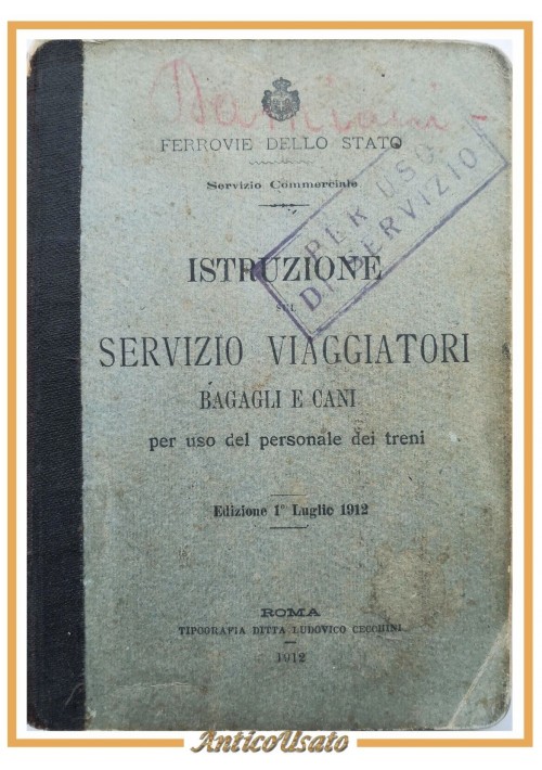 ISTRUZIONE SUL SERVIZIO VIAGGIATORI BAGAGLI CANI Ferrovie dello Stato 1912 Libro