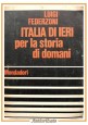 ITALIA DI IERI PER LA STORIA DOMANI Luigi Federzoni 1967 Mondadori libro storia