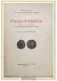 ITALIA E GRECIA saggi su le due civiltà e loro rapporti 1939 Le Monnier Libro