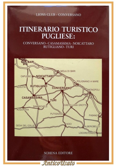 ITINERARIO TURISTICO PUGLIESE Lions Club Conversano 1983 Schena Libro Rutigliano